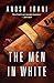 The Men in White by Anosh Irani