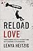 Reload Love by Lenya Heitzig