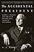 The Accidental President by A.J. Baime