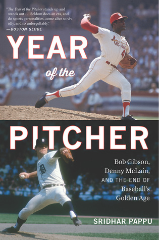The Year Of The Pitcher: Bob Gibson, Denny McLain, and the End of Baseball's Golden Age – A Nostalgic Sports History of Rivalry and Turmoil in 1968 America