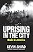 Uprising in the city by Kevin Shird