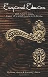 Exceptional Education: Each student is a door. It is our job to unlock it and be invited inside. Exceptional Education: Each student is a door. It is our job to unlock it and be invited inside.