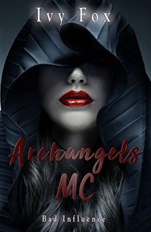 Archangels MC (Bad Influence, #2)