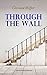 Through the Wall (Illustrated Edition): A Locked-Room Detective Mystery