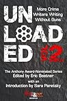 Unloaded Volume 2: More Crime Writers Writing Without Guns