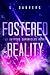 Fostered Reality