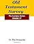 Old Testament Survey (The Lecture Series) by Phil Fernandes