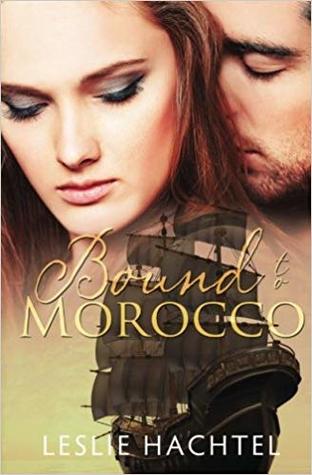 Bound to Morocco: Book One in the Morocco Series