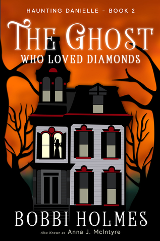 The Ghost Who Loved Diamonds (Haunting Danielle, #2)