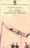 Un amico di Marcel Proust by Philippe Besson