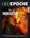 Die Inquisition - Verfolgung und Gewalt im Namen der Kirche (GeoEpoche, #89)