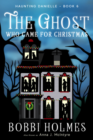 The Ghost Who Came for Christmas (Haunting Danielle #6)