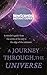 A Journey Through The Universe:: A traveler's guide from the center of the sun to the edge of the unknown (Instant Expert)