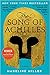 The Song of Achilles by Madeline Miller The Song of Achilles by Madeline Miller