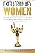 Extraordinary Women: Inspir...