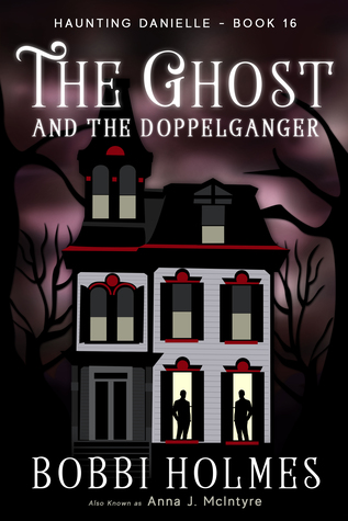 The Ghost and the Doppelganger (Haunting Danielle #16)