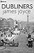 Dubliners by James Joyce