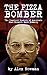 The Pizza Bomber by Alex Newman