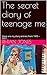 The secret diary of teenage me by Rhian Jones