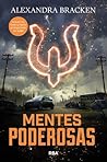 Mentes poderosas by Alexandra Bracken