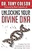 Unlocking Your Divine DNA: Escaping Your Past, Embracing Your Identity, and Entering Your Future