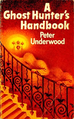 A Ghost Hunter's Handbook: Illustrated Edition (Ghost Guides)