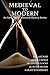 Medieval to Modern: An Anth...