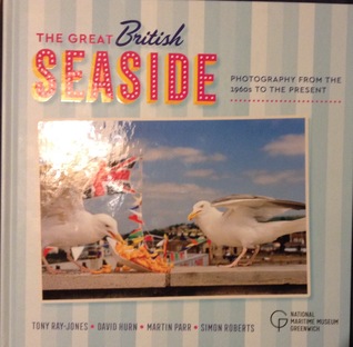The  Great  British Seaside Photography from the 1960s to the Present (Hardcover)