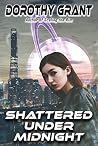 Shattered Under Midnight Shattered Under Midnight