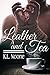 Leather and Tea by K.L. Noone Leather and Tea by K.L. Noone