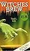 Witches' Brew (BIT'N Files #8)