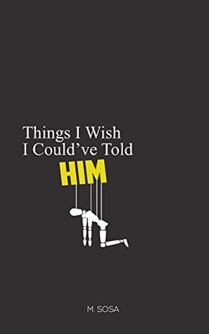 Things I Wish I Could've Told Him (Paperback)