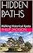 HIDDEN PATHS : Walking Hist...