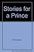 Stories for a prince