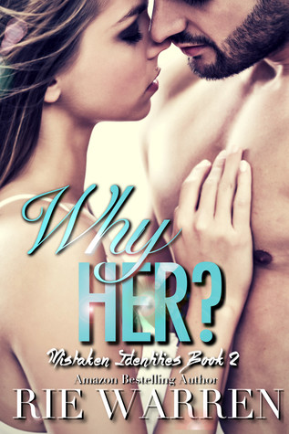 Why Her? (Mistaken Identities, #2)