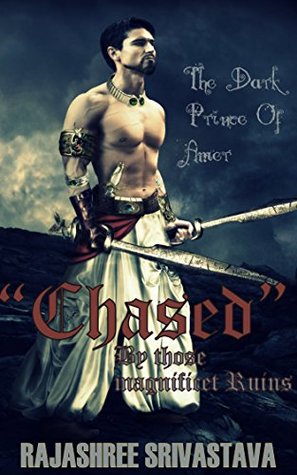 "Chased": The Dark Prince Of Amer (Those Magnificent Ruins Book 4)