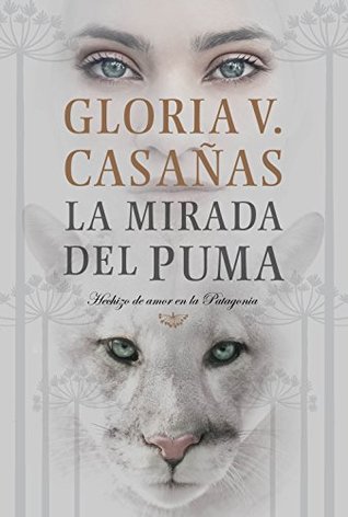 La mirada del puma: Hechizo de amor en la Patagonia (Kindle Edition)