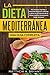 La dieta mediterránea: una guía completa (Versión en español) (Spanish Version): 50 recetas rápidas y sencillas bajas en calorías y altas en proteínas ... para bajar de peso (Spanish Edition)