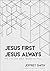 Jesus First Jesus Always by Jeffrey   Smith