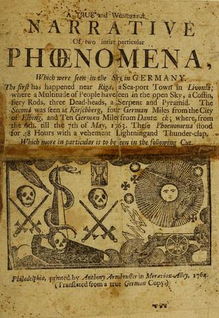 A True and Wonderful Narrative of two intire particular phoenomena, which were seen in the sky in Germany (Unknown Binding)