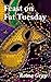 Feast on Fat Tuesday: An Un...