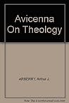 Avicenna on Theology by A.J. Arberry