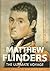 Matthew Flinders: The Ultimate Voyage