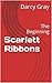 Scarlett Ribbons: The Begin...