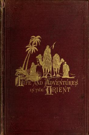 Backsheesh!,, or Life and Adventures in the Orient: With Descriptive and Humorous Sketches of Sights and Scenes Over the Atlantic, Down the Danube, Through the Crimea, in Turkey, Greece, Asia-Minor, Syria, Palestine, and Egypt, Up the Nile, in Nubia... (Hardcover)