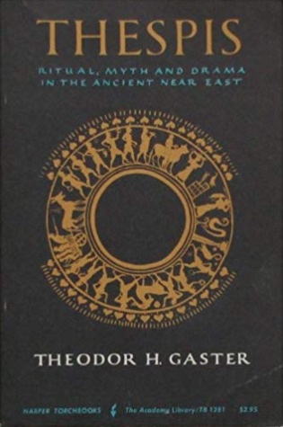 Thespis: Ritual Myth & Drama in the Ancient Near East