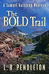 The Bold Trail: A Samuel Garrison Western