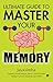 Ultimate Guide to Master Your Memory