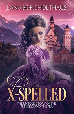 X-Spelled: The Untold Story of the Princess and the Pea (Kindle Edition)
