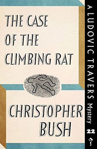 The Case of the Climbing Rat: A Ludovic Travers Mystery (Kindle Edition)